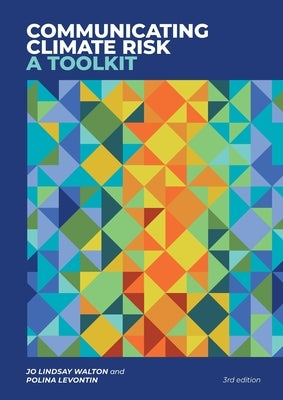 Communicating Climate Risk: A Toolkit by Walton, Jo Lindsay