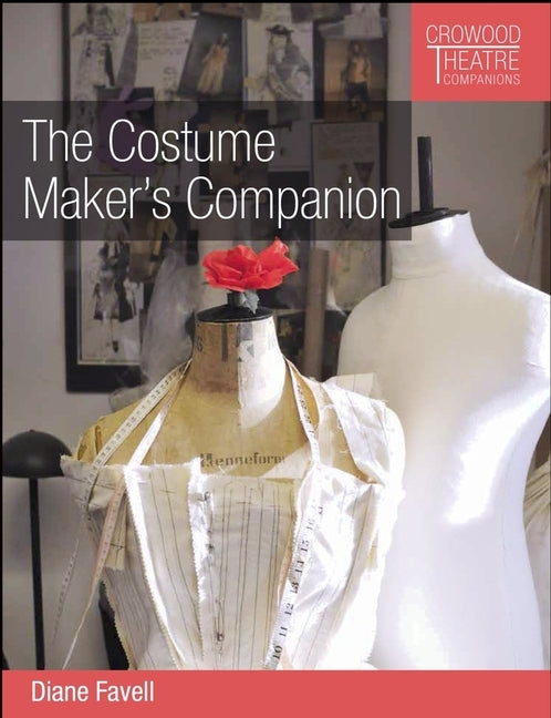 The Costume Maker's Companion by Favell, Diane