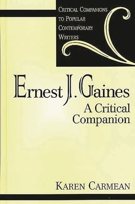 Ernest J. Gaines: A Critical Companion by Carmean, Karen