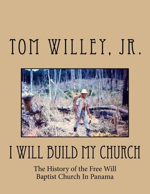 I Will Build My Church by Willey, Tom, Jr.