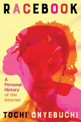 Racebook: A Personal History of the Internet by Onyebuchi, Tochi