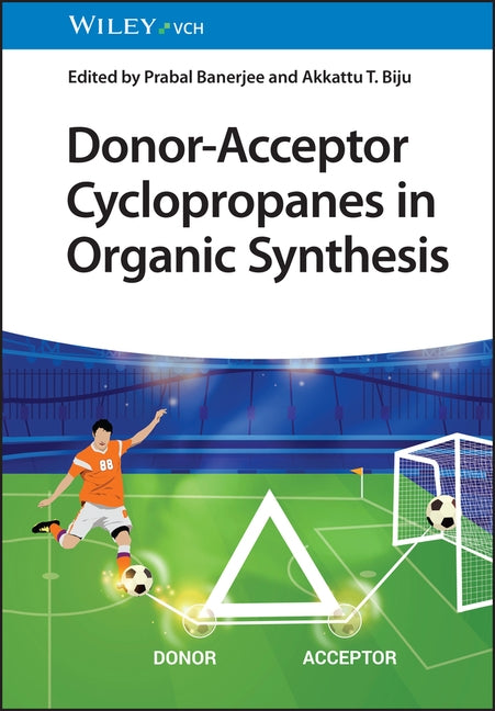 Donor-Acceptor Cyclopropanes in Organic Synthesis by Banerjee, Prabal