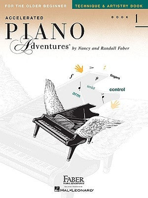 Accelerated Piano Adventures for the Older Beginner: Technique & Artistry, Book 1 by Faber, Nancy