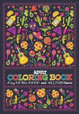 Adult Coloring Book Day of The Dead and Halloween flavor: 50 illustrations in the Mood of the Day of the Dead and Halloween - 7 x 10 po - Skull Candie by Colorbox Collection, 3vm Edition
