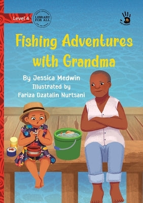 Fishing Adventures with Grandma - Our Yarning by Medwin, Jessica