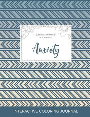 Adult Coloring Journal: Anxiety (Butterfly Illustrations, Tribal) by Wegner, Courtney
