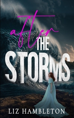 After the Storms by Hambleton, Liz