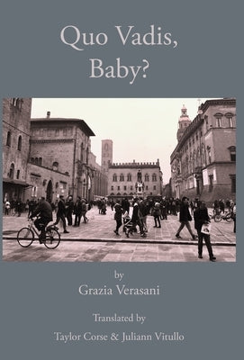 Quo Vadis, Baby? by Verasani, Grazia
