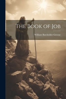 The Book of Job by Greene, William Batchelder