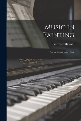 Music in Painting: With an Introd. And Notes by Haward, Lawrence