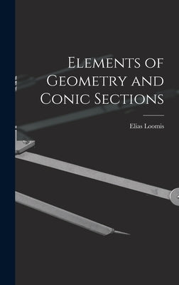 Elements of Geometry and Conic Sections by Loomis, Elias