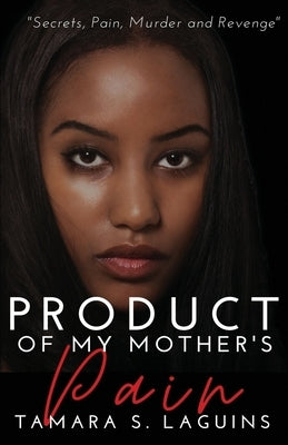 Product of My Mother's Pain: African American Fiction by La Guins, Tamara S.
