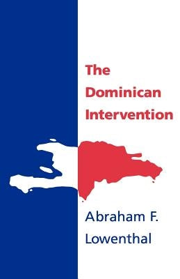 The Dominican Intervention by Lowenthal, Abraham F.