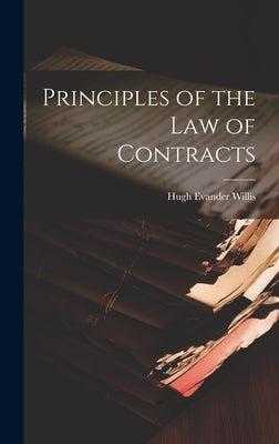 Principles of the Law of Contracts by Willis, Hugh Evander