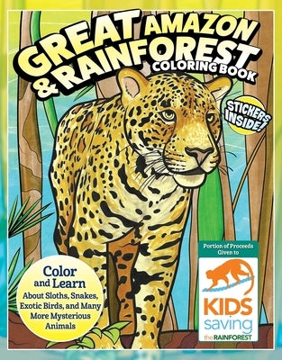 Great Amazon Rainforest Coloring Book (with Stickers): Color and Learn about Sloths, Snakes, Exotic Birds and Many More Mysterious Animals by Editors of Design Originals