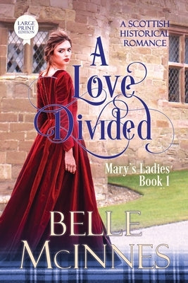 A Love Divided: A Scottish Historical Romance by McInnes, Belle