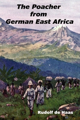 The Poacher from German East Africa by Smith, Brian