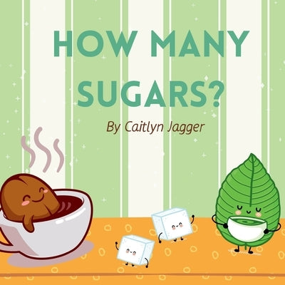 How Many Sugars by Jagger, Caitlyn