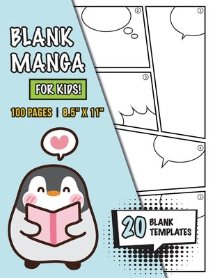Blank Manga for Kids (Ages 4-8, 8-12): (100 Pages) Draw Your Own Manga with a Variety of 20 Blank Templates! by Engage Books