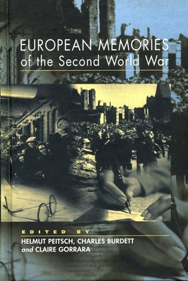 European Memories of the Second World War by Peitsch, Helmut