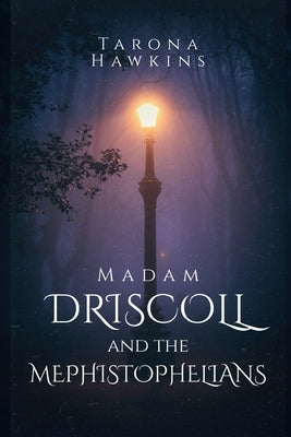 Madam Driscoll & The Mephistophelians by Ponsford, Sharon