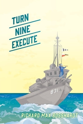 Turn Nine Execute by Bosshardt, Richard Max