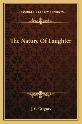 The Nature of Laughter by Gregory, J. C.