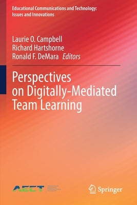 Perspectives on Digitally-Mediated Team Learning by Campbell, Laurie O.