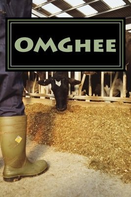 OMGhee: Your Guide To Making Ghee At Home by Ash, Spencer