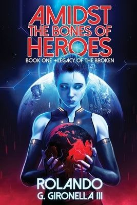 Legacy of the Broken by Gironella, Rolando G., III