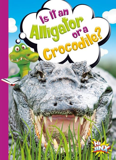 Is It an Alligator or a Crocodile? by Terp, Gail
