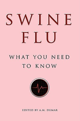 Swine Flu: What You Need to Know by Dumar, A. M.