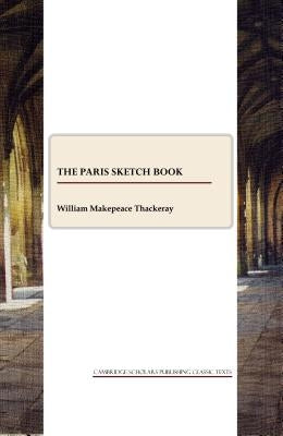 The Paris Sketch Book by Thackeray, William Makepeace