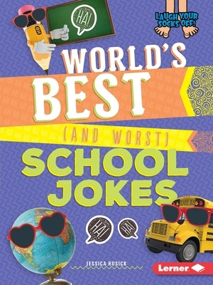 World's Best (and Worst) School Jokes by Rusick, Jessica