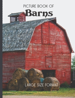 Picture Book Of Barns Large Size Format: For Seniors with Dementia or Alzheimer's by Books, Old Church Lane
