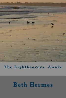 The Lightbearers: Awake by Hermes, Beth