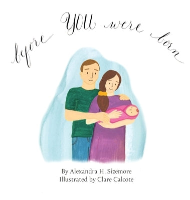 Before You Were Born by Sizemore, Alexandra H.