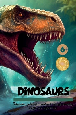 Dinosaurs!!: Discovering Prehistoric Creatures Through Amazing Images and Information by Kelly, Swan