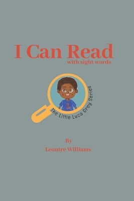 I can Read: The Little Luca Grey Series by Williams, Leontre