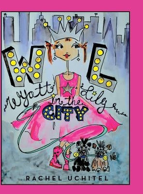 Wyatt Lily in the City by Uchitel, Rachel
