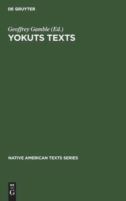 Yokuts Texts by Gamble, Geoffrey