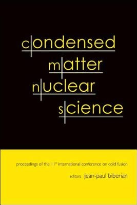 Condensed Matter Nuclear Science - Proceedings of the 11th International Conference on Cold Fusion by Biberian, Jean-Paul