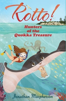Rotto! Hunters of the Quokka Treasure by MacPherson, Jonathan
