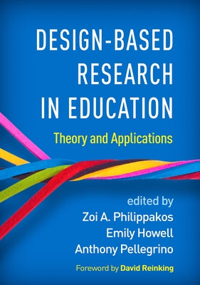 Design-Based Research in Education: Theory and Applications by Philippakos, Zoi A.