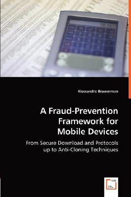 A Fraud-Prevention Framework for Mobile Devices by Brawerman, Alessandro