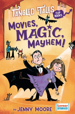 Movies, Magic, Mayhem! / Bites, Camera, Action! by Moore, Jenny