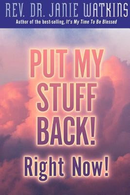 Put My Stuff Back! Right Now! by Watkins, Janie