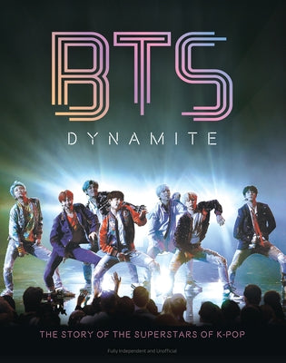 Bts - Dynamite: The Story of the Superstars of K-Pop by McHugh, Carolyn