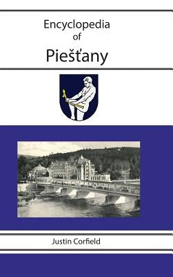 Encyclopedia of Piestany by Corfield, Justin
