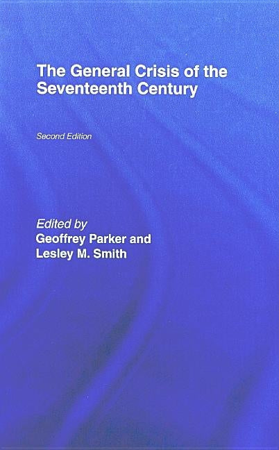 The General Crisis of the Seventeenth Century by Parker, Geoffrey
